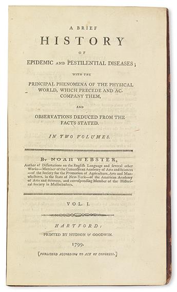 WEBSTER, NOAH. A Brief History of Epidemic and Pestilential Diseases.  2 vols.  1799